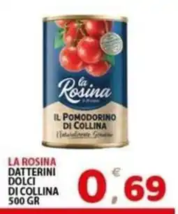 Il Centro Superstore La Rosina datterini dolci di collina offerta
