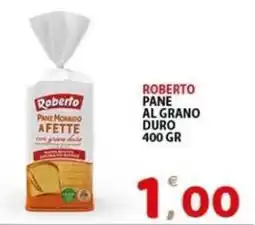 Il Centro Superstore Roberto pane al grano duro offerta