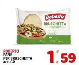 Il Centro Superstore Roberto pane per bruschetta offerta