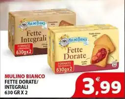 Il Centro Superstore Mulino Bianco Fette Dorate/Integrali offerta