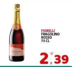 Il Centro Superstore Fiorelli fragolino rosso offerta