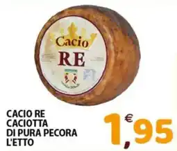 Mio Market Cacio RE Caciotta di pura pecora offerta