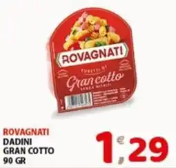 Mio Market Rovagnati dadini gran cotto offerta