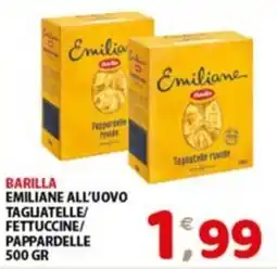 Mio Market Barilla Emiliane all'uovo tagliatelle/fettuccine/pappardelle offerta