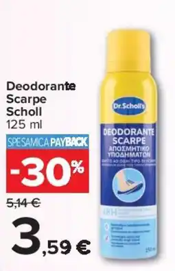 Carrefour Deodorante Scarpe Scholl offerta