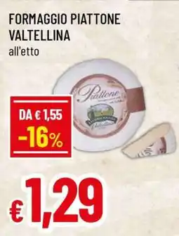Famila Formaggio Piattone Valtellina offerta
