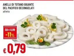 Famila ANELLI DI TOTANO GIGANTE DEL PACIFICO DECONGELATI offerta