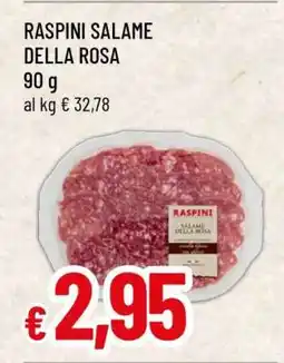 Famila Raspini Salame Della Rosa offerta