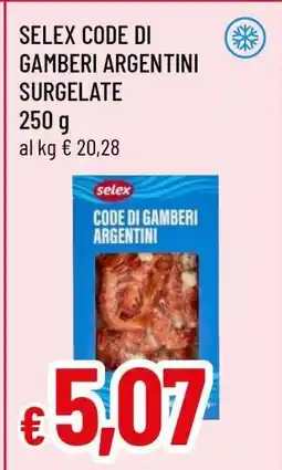 Famila SELEX CODE DI GAMBERI ARGENTINI SURGELATE offerta