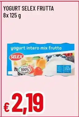 Famila YOGURT SELEX FRUTTA offerta