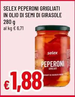 Famila SELEX PEPERONI GRIGLIATI IN OLIO DI SEMI DI GIRASOLE offerta