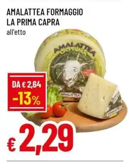 Famila AMALATTEA FORMAGGIO LA PRIMA CAPRA offerta