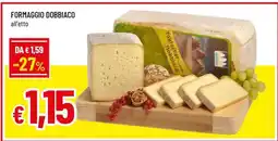Famila FORMAGGIO DOBBIACO offerta