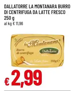 Famila DALLATORRE LA MONTANARA BURRO DI CENTRIFUGA DA LATTE FRESCO 250 g offerta
