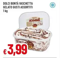 Famila DOLCI BONTÀ VASCHETTA GELATO GUSTI ASSORTITI offerta