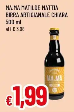 Famila MA.MA MATILDE MATTIA BIRRA ARTIGIANALE CHIARA offerta