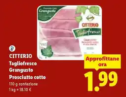Lidl Citterio Tagliofresco Grangusto Prosciutto cotto offerta