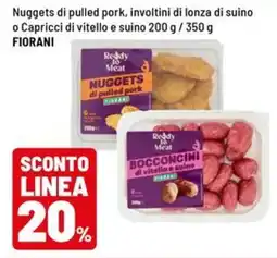 Iper La Grande Nuggets di pulled pork, involtini di lonza di suino o Capricci di vitello e suino FIORANI offerta