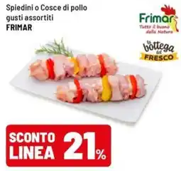 Iper La Grande Spiedini o cosce di pollo frimar offerta