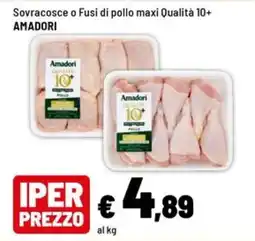 Iper La Grande Sovracosce o Fusi di pollo maxi Qualità 10+ Amadori offerta