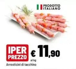 Iper La Grande Arrostitini di tacchino offerta