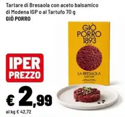 Iper La Grande Tartare di Bresaola con aceto balsamico di Modena IGP o al Tartufo offerta