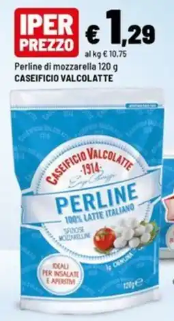 Iper La Grande Perline di mozzarella Caseificio Valcolatte offerta
