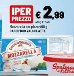 Iper La Grande Mozzarella per pizza Caseificio Valcolatte offerta