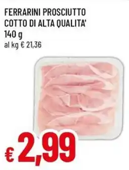 Famila Superstore Ferrarini Prosciutto Cotto di Alta Qualita' offerta