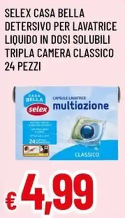 Famila Superstore Selex Casa Bella detersivo per lavatrice liquido in dosi solubili tripla camera classico offerta