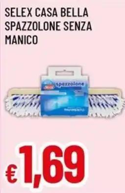Famila Superstore Selex casa bella spazzolone senza manico offerta