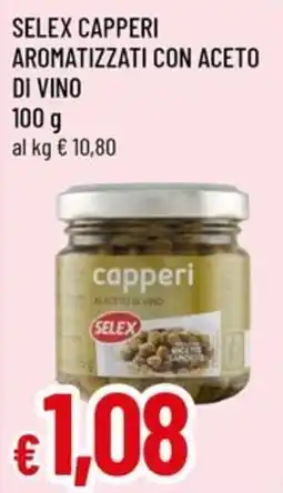 Famila Superstore Capperi aromatizzati con aceto di vino Selex offerta