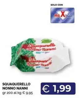 Maxisconto Squaquerello Nonno Nanni offerta