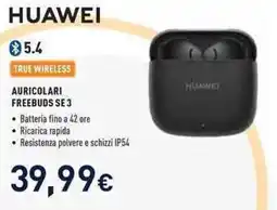 Unieuro Huawei auricolari FreeBuds SE 3 offerta