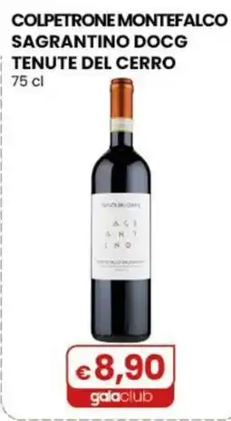 Gala Supermercati Colpetrone Montefalco Sagrantino DOCG Tenute del Cerro offerta
