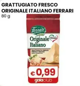 Gala Supermercati Grattugiato fresco originale italiano Ferrari offerta