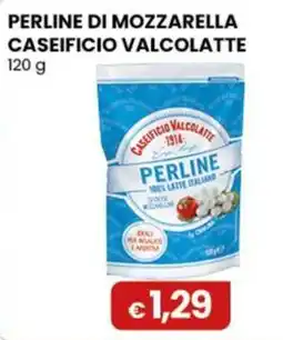 Gala Supermercati Perline di mozzarella Caseificio Valcolatte offerta