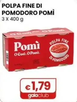 Gala Supermercati Polpa fine di pomodoro Pomi offerta
