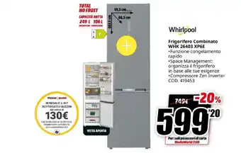 MediaWorld Whirlpool Frigorifero Combinato WHK 26403 XP6E offerta