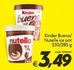 Iper Super Conveniente Kinder Bueno/Nutella ice pot offerta