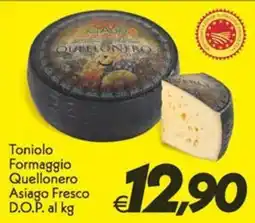 Iper Super Conveniente Toniolo Formaggio Quellonero Asiago Fresco offerta
