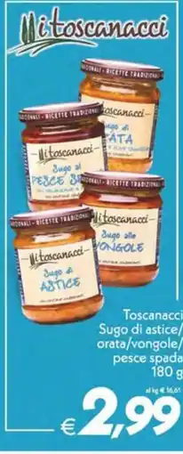 Iper Super Conveniente Toscanacci Sugo di astice/orata/vongole/pesce spada offerta