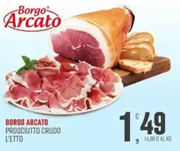 Maxipiù Borgo Arcato Prosciutto Crudo offerta