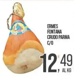 Cash pro Ermes Fontana Crudo Parma offerta