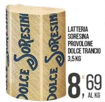 Cash pro Latteria Soresina Provolone Dolce Trancio offerta