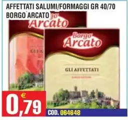 Immenso Cash Gli affettati Borgo Arcato offerta
