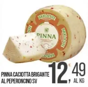 Cash pro Pinna caciotta brigante al peperoncino sv offerta
