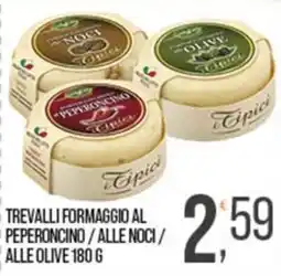 Cash pro Trevalli formaggio al peperoncino / alle noci / alle olive offerta
