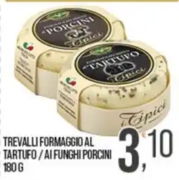 Cash pro Trevalli formaggio al tartufo / ai funghi porcini offerta