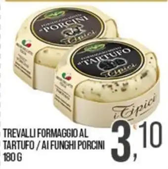 Cash pro Trevalli formaggio al tartufo / ai funghi porcini offerta
